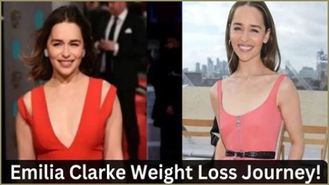Actress Emilia Clarke's Weight Loss Journey 2022 With Her Before And After Photos